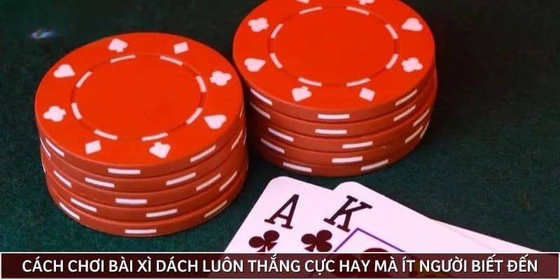 Giới thiệu về cách chơi xì dách luôn thắng tại Win79