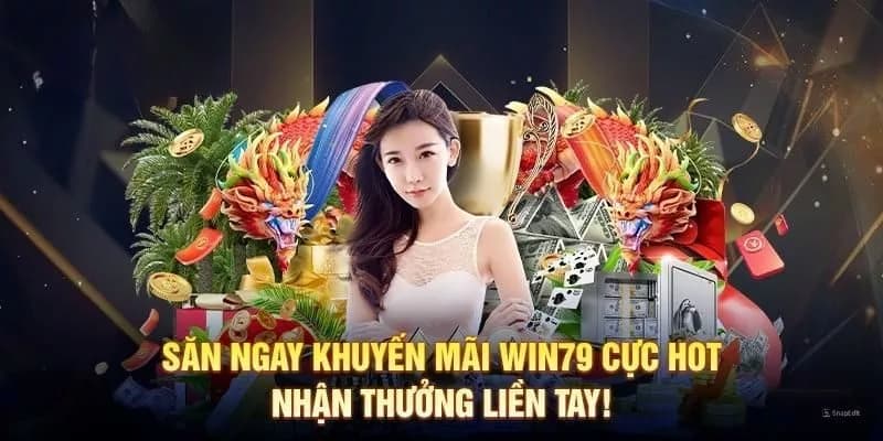 Kinh nghiệm người chơi lâu năm với khuyến mãi Win79
